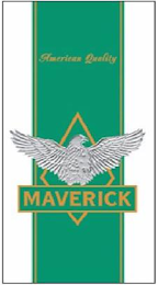 AMERICAN QUALITY MAVERICK