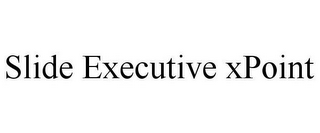 SLIDE EXECUTIVE XPOINT