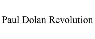 PAUL DOLAN REVOLUTION