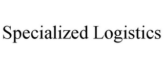 SPECIALIZED LOGISTICS