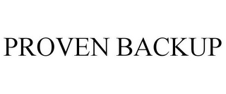 PROVEN BACKUP