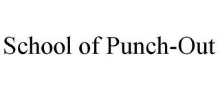 SCHOOL OF PUNCH-OUT