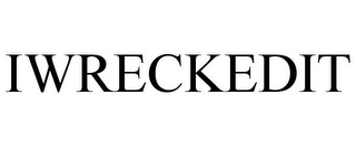IWRECKEDIT