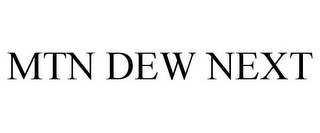 MTN DEW NEXT