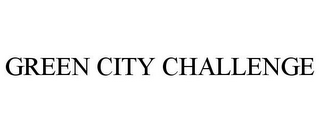 GREEN CITY CHALLENGE