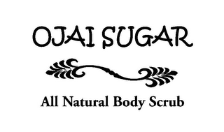 OJAI SUGAR ALL NATURAL BODY SCRUB