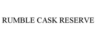 RUMBLE CASK RESERVE