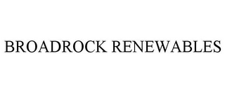 BROADROCK RENEWABLES