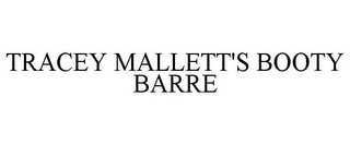 TRACEY MALLETT'S BOOTY BARRE