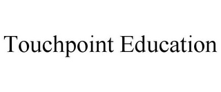 TOUCHPOINT EDUCATION