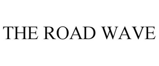 THE ROAD WAVE
