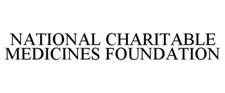 NATIONAL CHARITABLE MEDICINES FOUNDATION