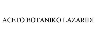 ACETO BOTANIKO LAZARIDI