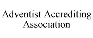 ADVENTIST ACCREDITING ASSOCIATION