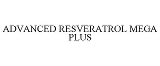 ADVANCED RESVERATROL MEGA PLUS