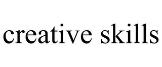 CREATIVE SKILLS