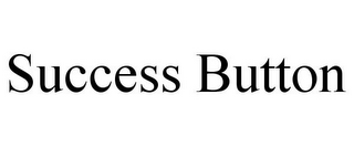 SUCCESS BUTTON