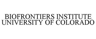 BIOFRONTIERS INSTITUTE UNIVERSITY OF COLORADO