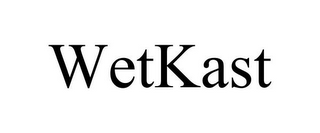 WETKAST