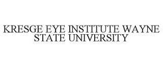 KRESGE EYE INSTITUTE WAYNE STATE UNIVERSITY