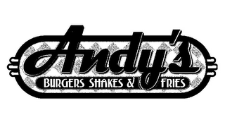 ANDY'S BURGERS SHAKES & FRIES