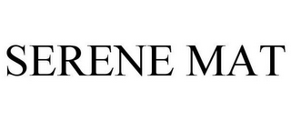 SERENE MAT
