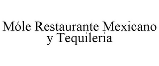 MÓLE RESTAURANTE MEXICANO Y TEQUILERIA