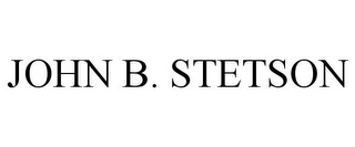 JOHN B. STETSON