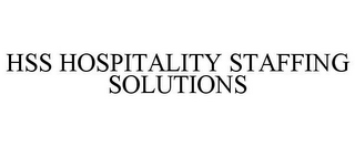 HSS HOSPITALITY STAFFING SOLUTIONS