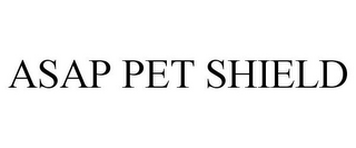 ASAP PET SHIELD