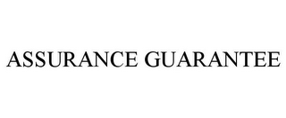 ASSURANCE GUARANTEE