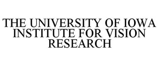 THE UNIVERSITY OF IOWA INSTITUTE FOR VISION RESEARCH