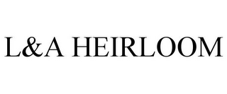 L&A HEIRLOOM