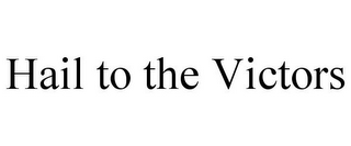 HAIL TO THE VICTORS