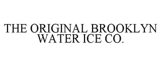 THE ORIGINAL BROOKLYN WATER ICE CO.