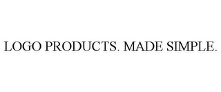 LOGO PRODUCTS. MADE SIMPLE.