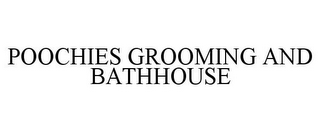 POOCHIES GROOMING AND BATHHOUSE