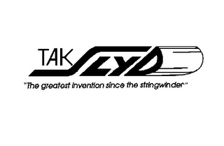 TAKSLYD "THE GREATEST INVENTION SINCE THE STRINGWINDER"