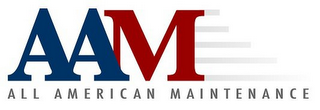 AAM ALL AMERICAN MAINTENANCE