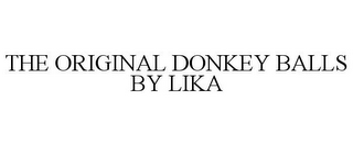 THE ORIGINAL DONKEY BALLS BY LIKA