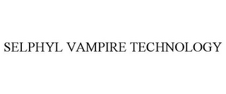 SELPHYL VAMPIRE TECHNOLOGY