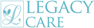 L LEGACY CARE