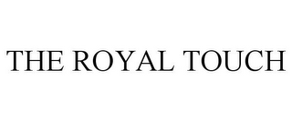 THE ROYAL TOUCH