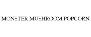MONSTER MUSHROOM POPCORN