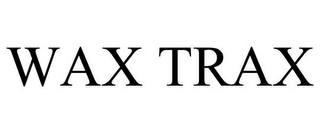 WAX TRAX