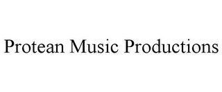 PROTEAN MUSIC PRODUCTIONS