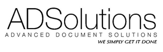 ADSOLUTIONS A D V A N C E D D O C U M E N T SOLUTIONS WE SIMPLY GET IT DONE