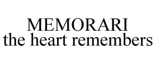 MEMORARI THE HEART REMEMBERS