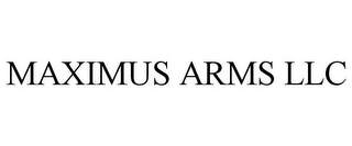 MAXIMUS ARMS LLC