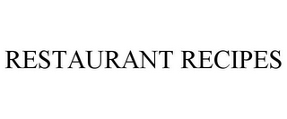 RESTAURANT RECIPES